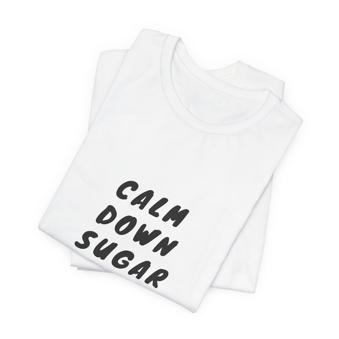 Calm Down Sugar Tits | White Graphic | Retro Tee | Organic Unisex T Shirt