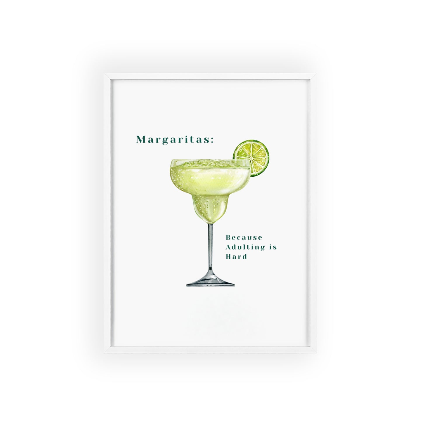 Margaritas: Because Adulting is Hard - Frame