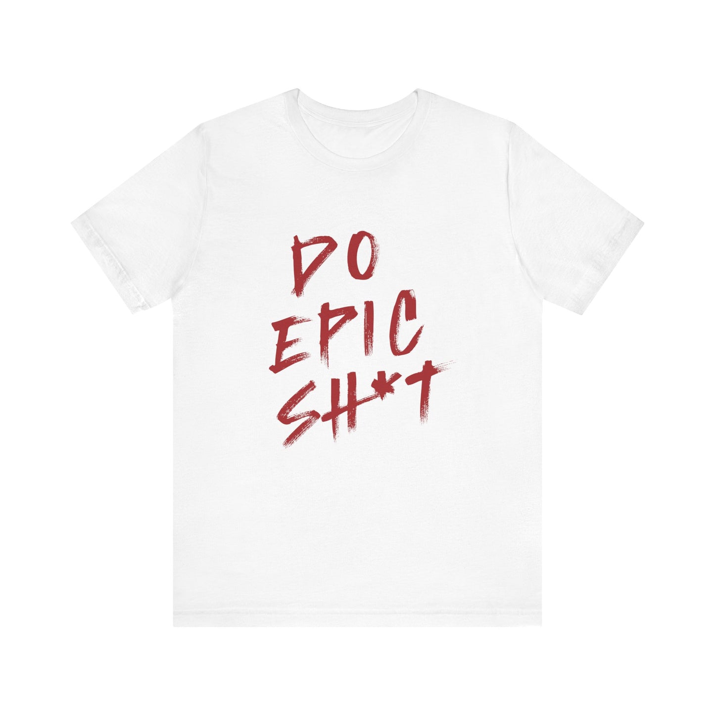 Do Epic Sh*t ( Electric Red ) | Graphic White Tee | Organic Unisex T Shirt