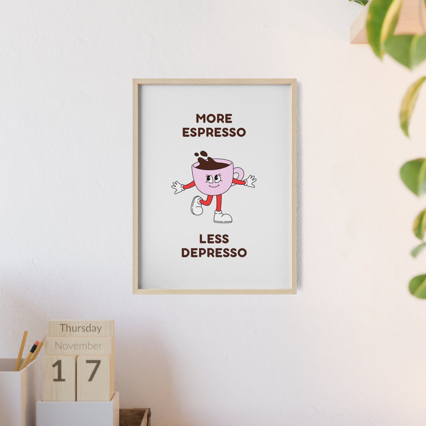 More Espresso, Less Depresso ( Pink ) - Frame