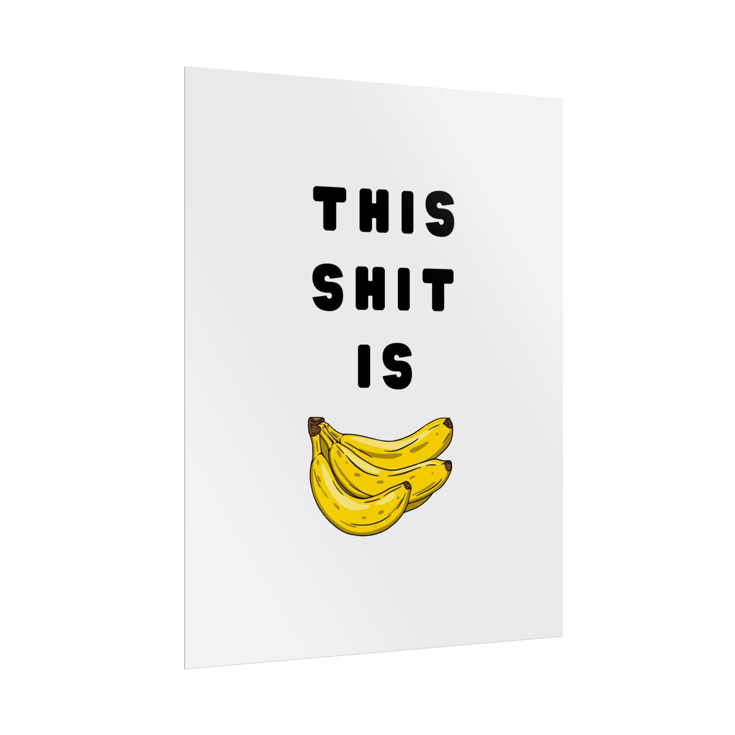 This Sh*t Is Bananas - Poster