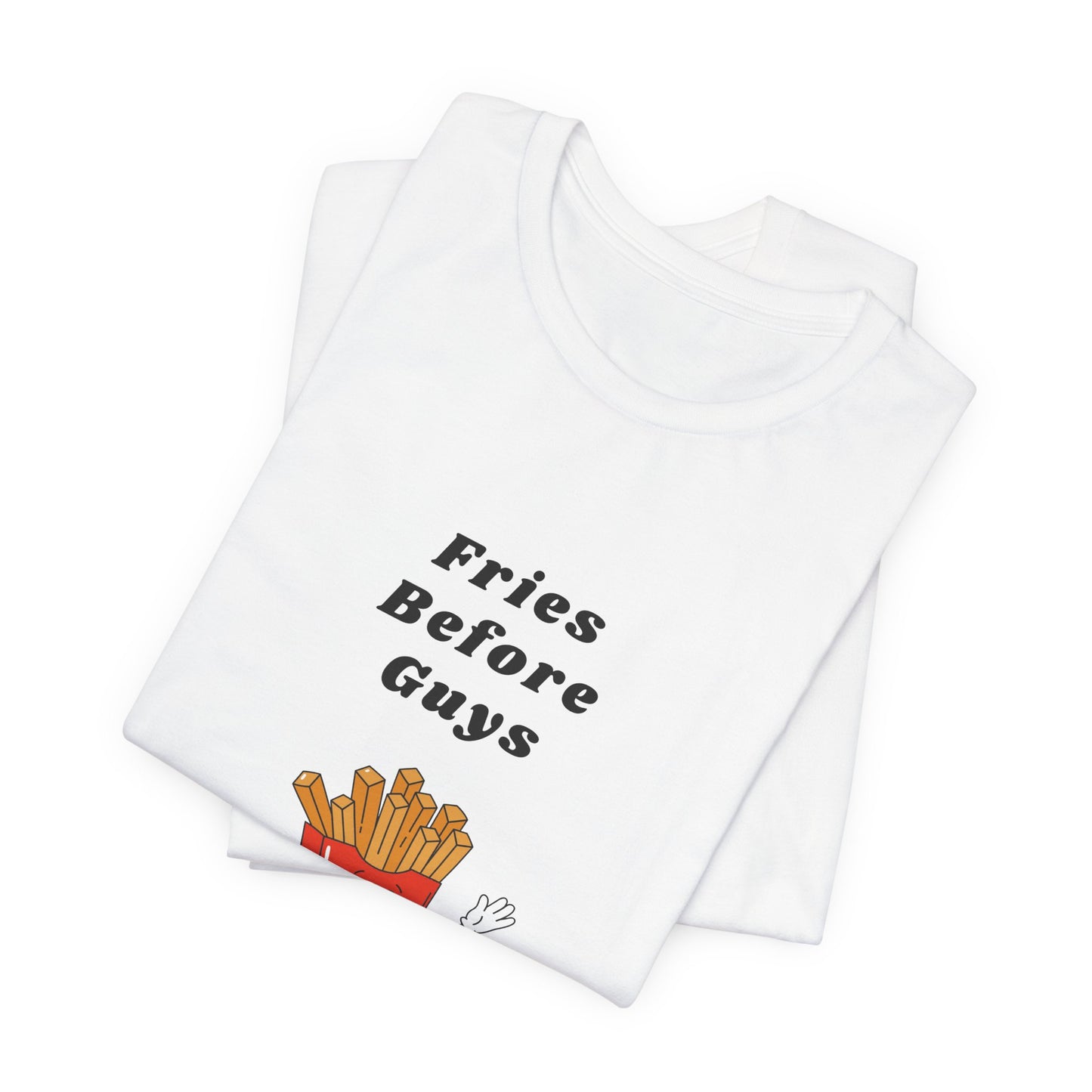 Fries Before Guys | White Graphic Tee | Organic Unisex T Shirt