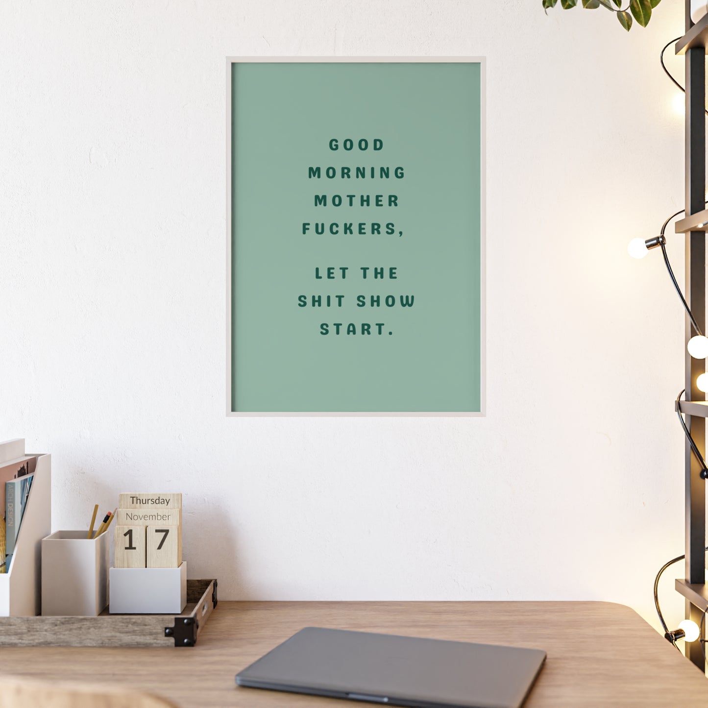 Good Morning, Motherf*ckers ( Sage Green ) - Frame