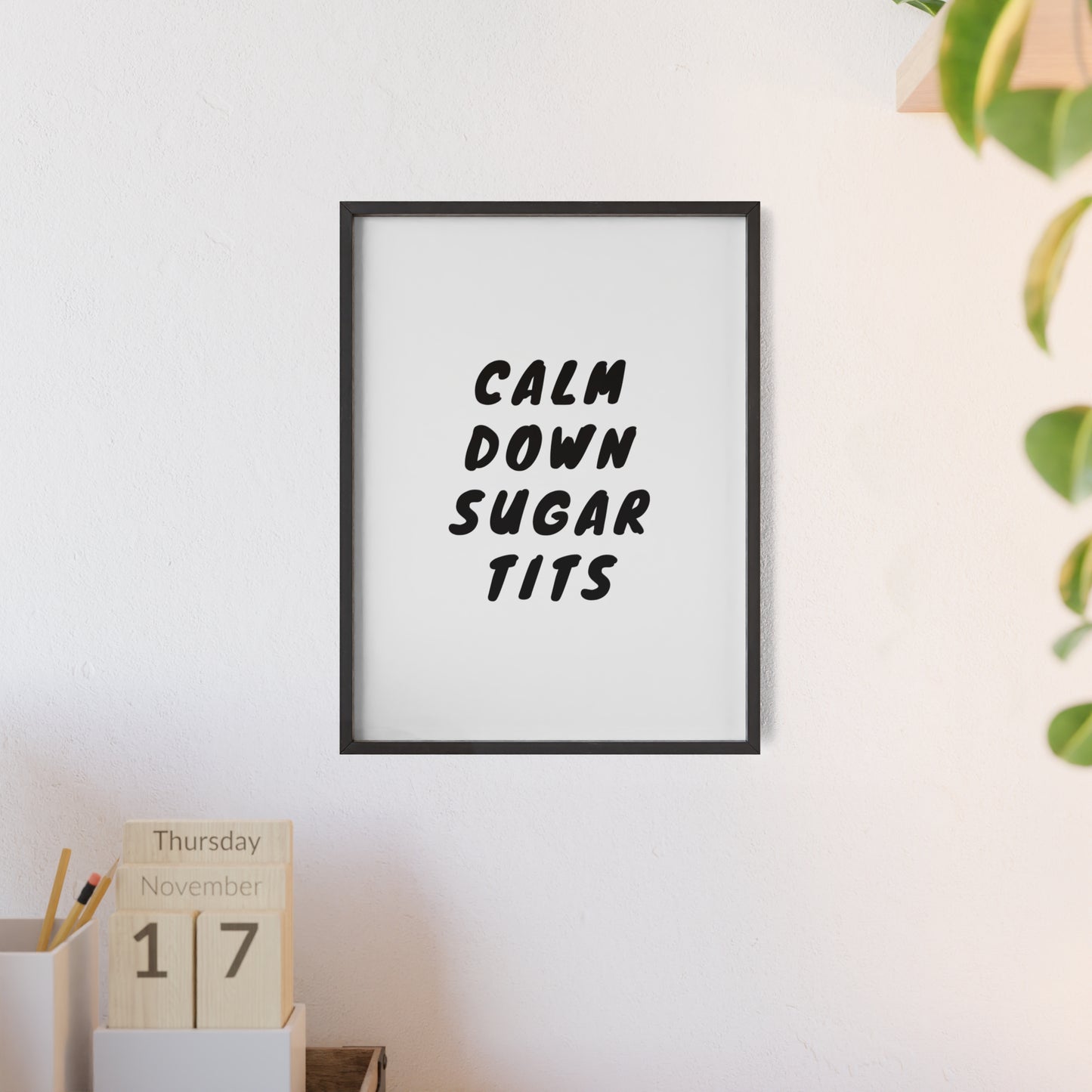 Calm Down Sugar Tits ( Monochrome Creme ) - Frame