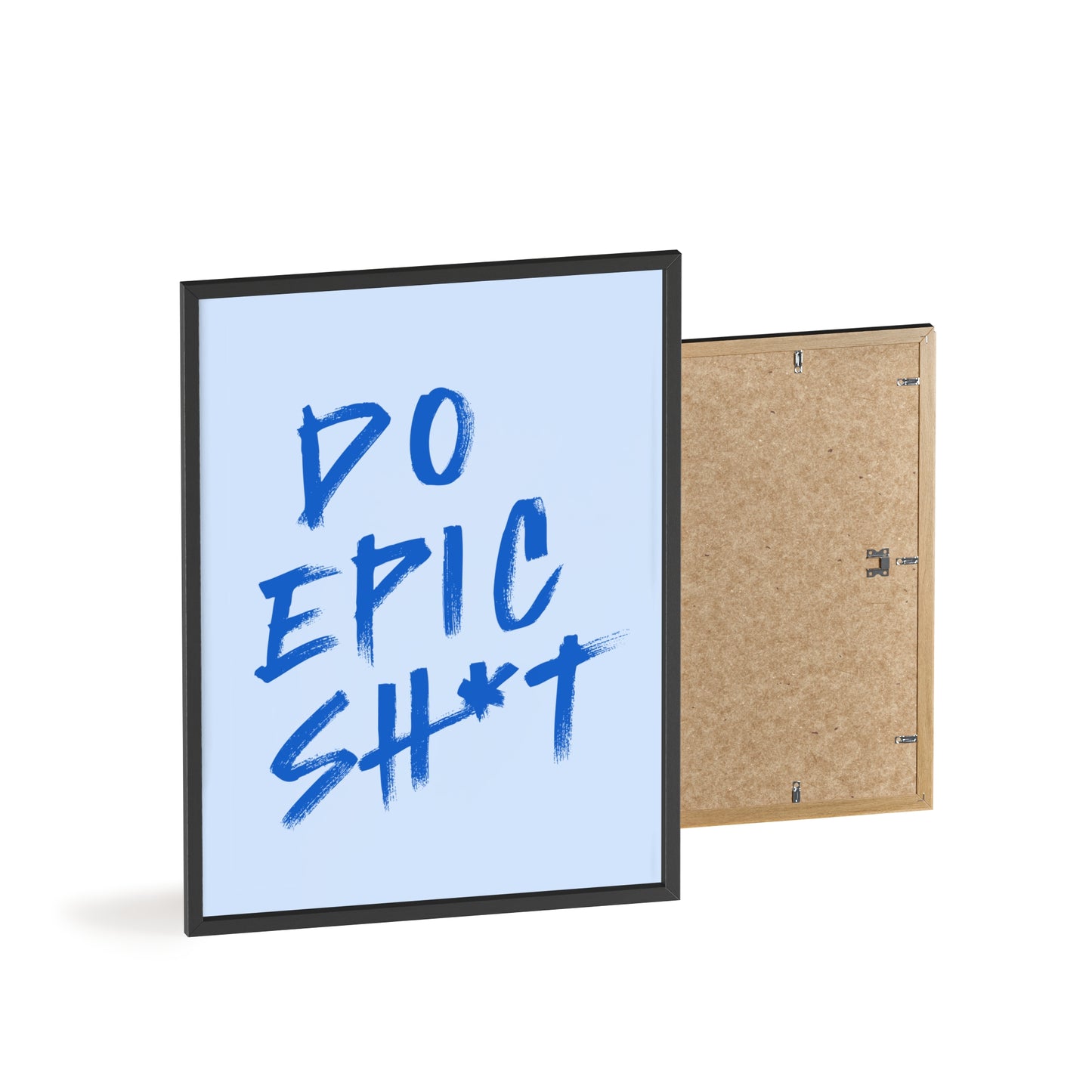 Do Epic Sh*t (Powder Blue) - Rahmen