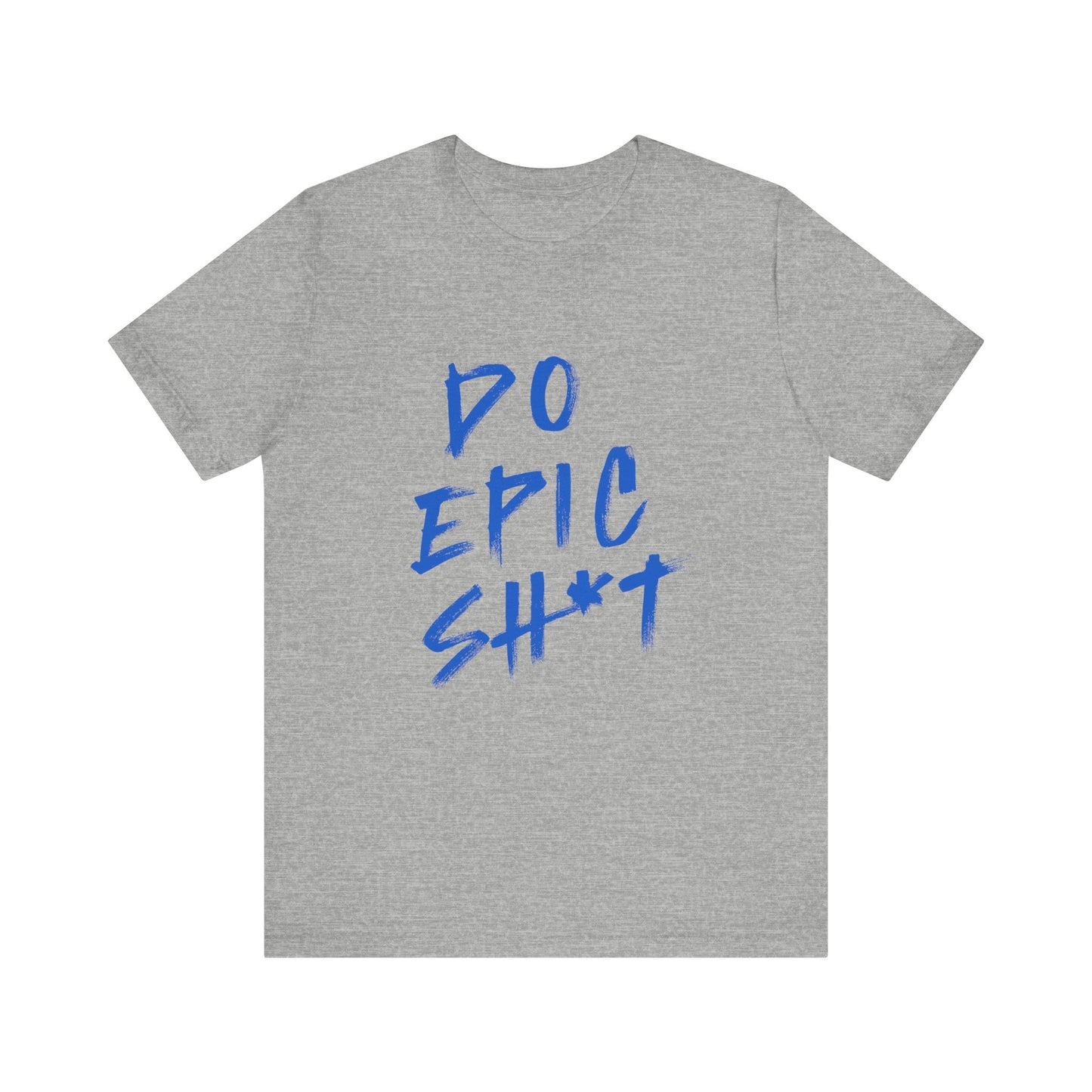 Do Epic Sh*t ( Electric Blue ) | Retro Tee | Organic Unisex T Shirt