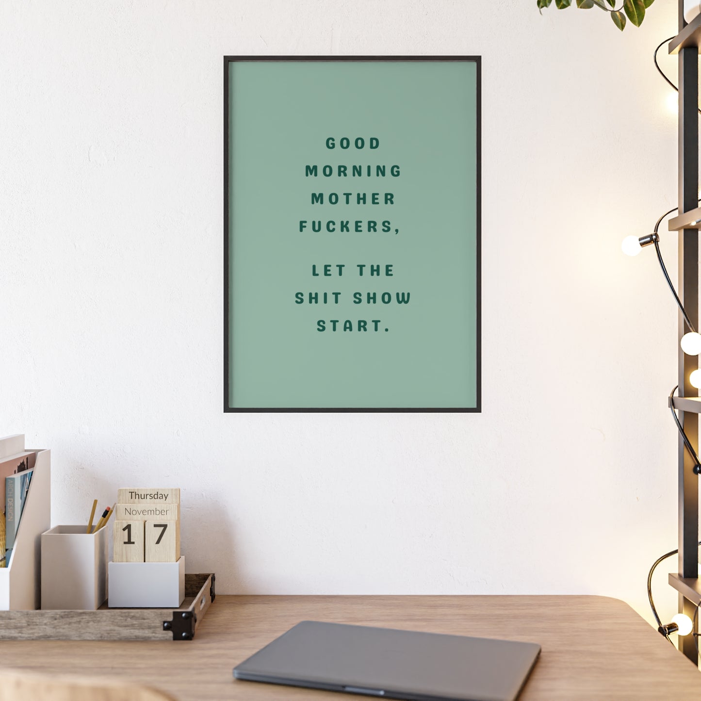 Good Morning, Motherf*ckers ( Sage Green ) - Frame