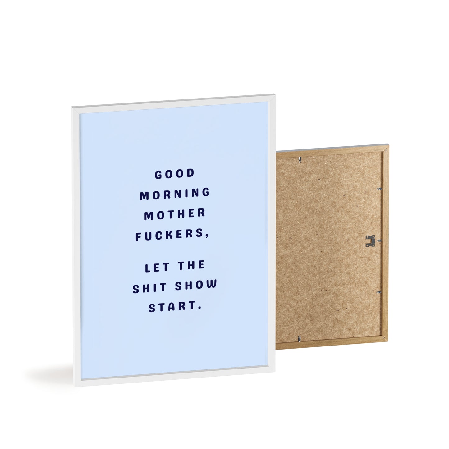 Good Morning, Motherf*ckers ( Sky Blue ) - Frame