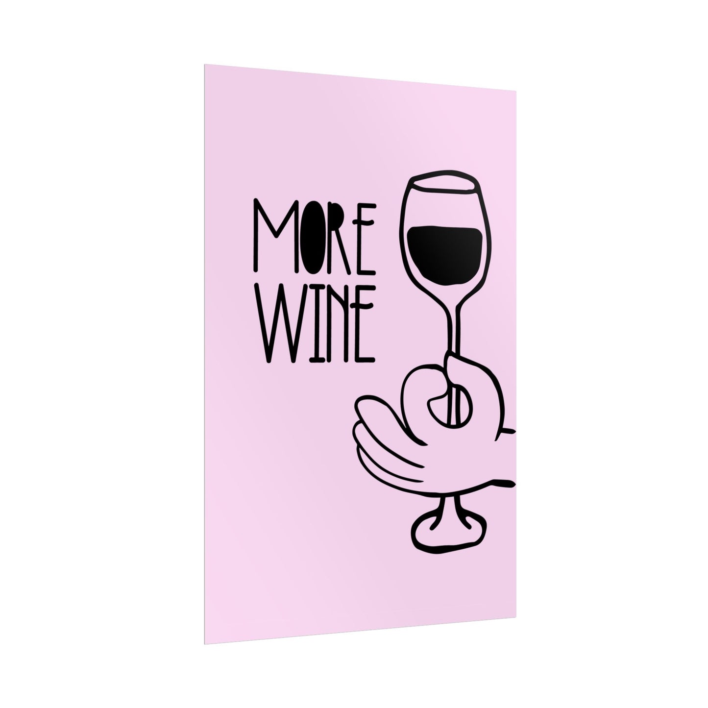 More Wine ( Monochrome ) - Poster