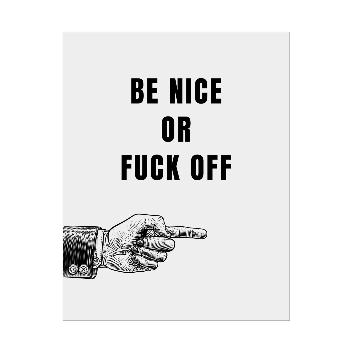 Be Nice or F*ck Off - Poster