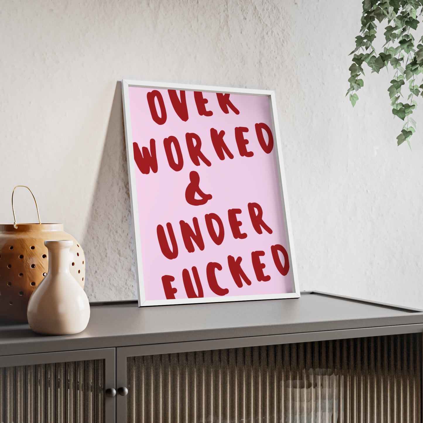 Over Worked & Under F*cked ( Pink ) - Frame