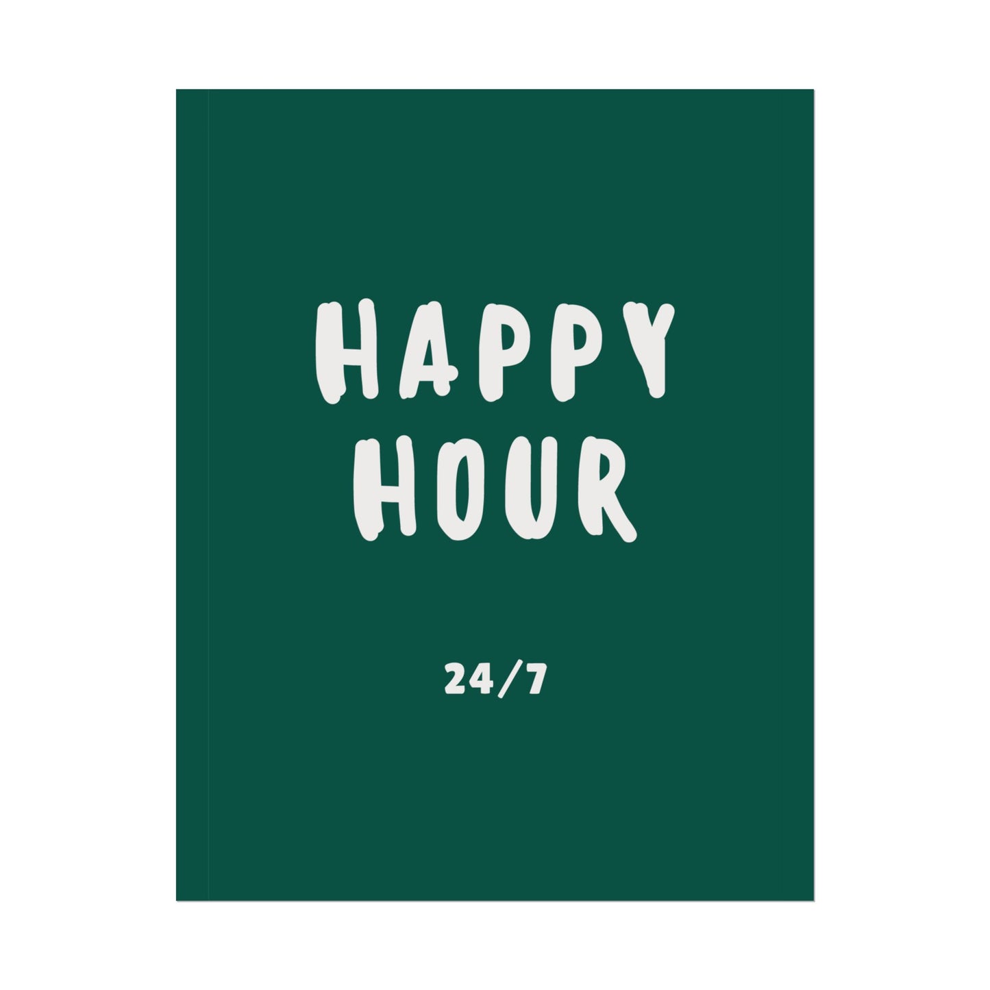 Happy Hour 24/7 (Waldgrün) - Poster