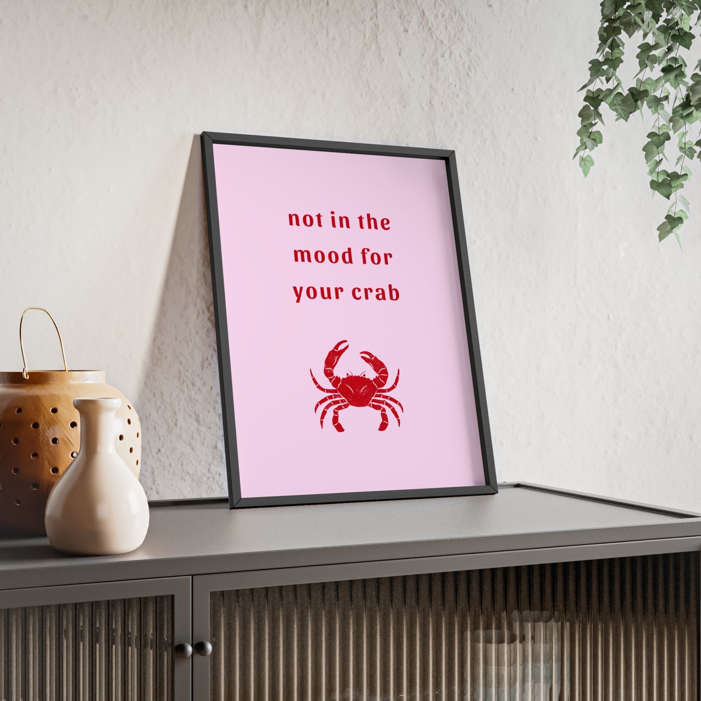 Not In The Mood For Your Crab - Frame