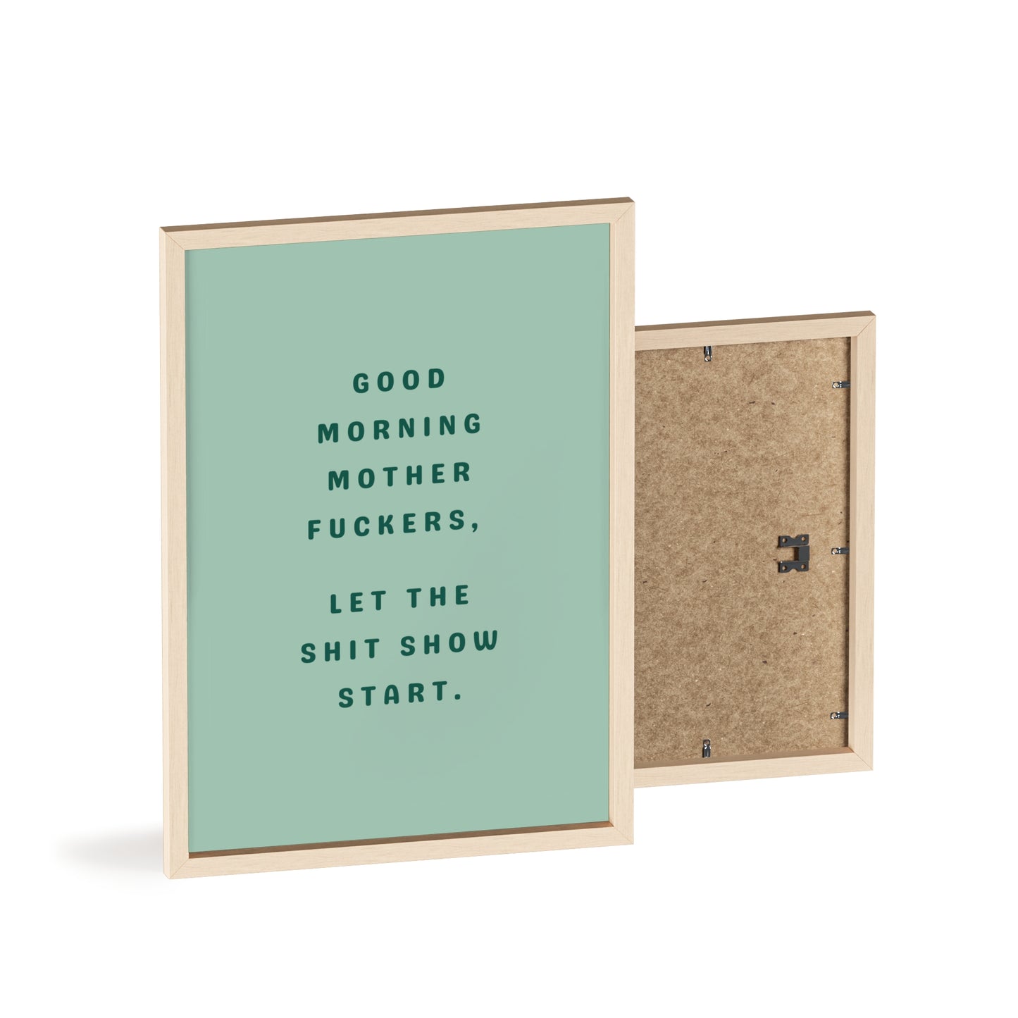 Good Morning, Motherf*ckers ( Sage Green ) - Frame