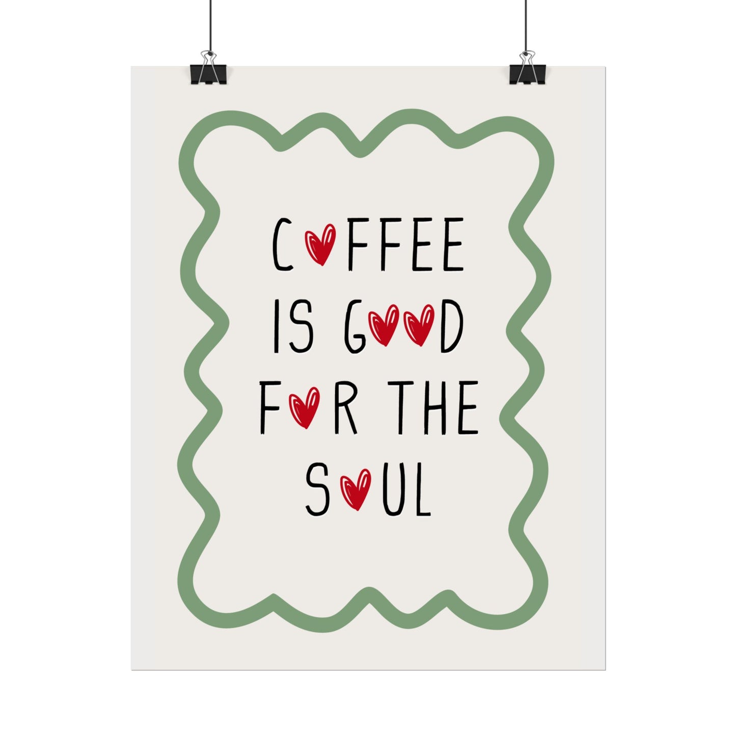 Coffee is Good for The Soul - Poster