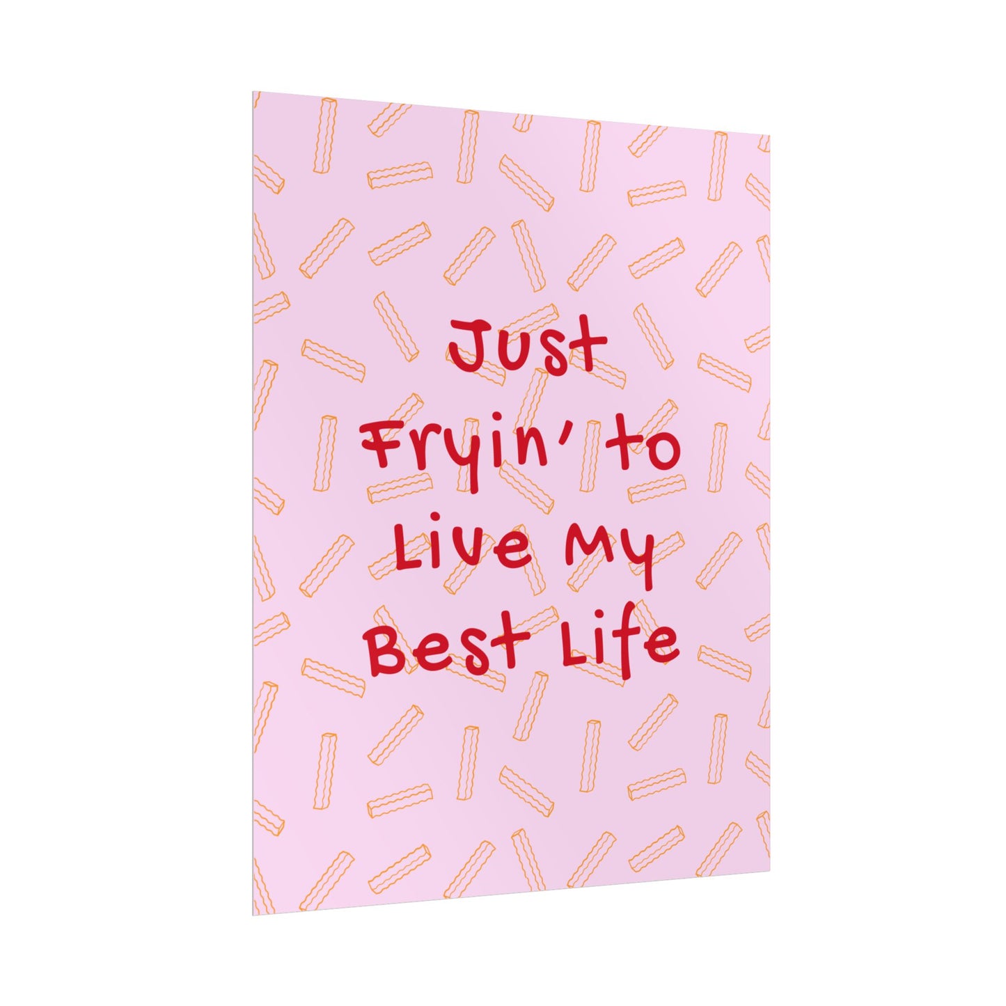 Just Fryin’ to Live My Best Life - Poster