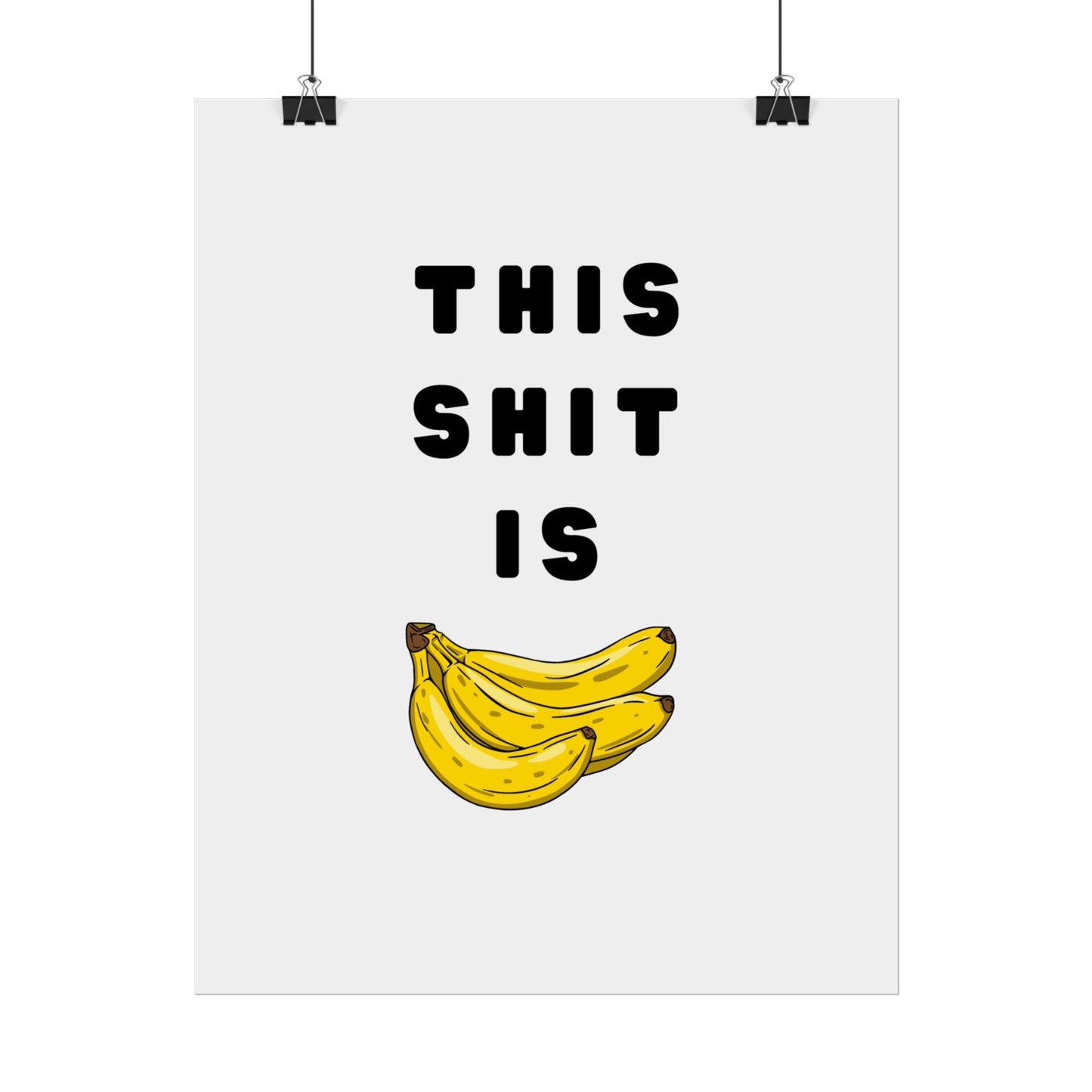 This Sh*t Is Bananas - Poster