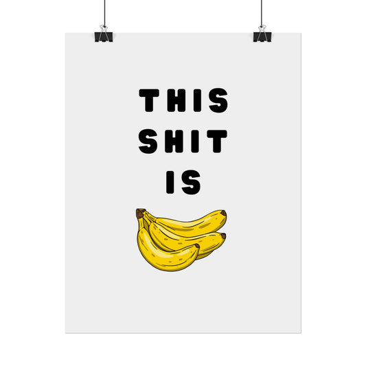 This Sh*t Is Bananas - Poster