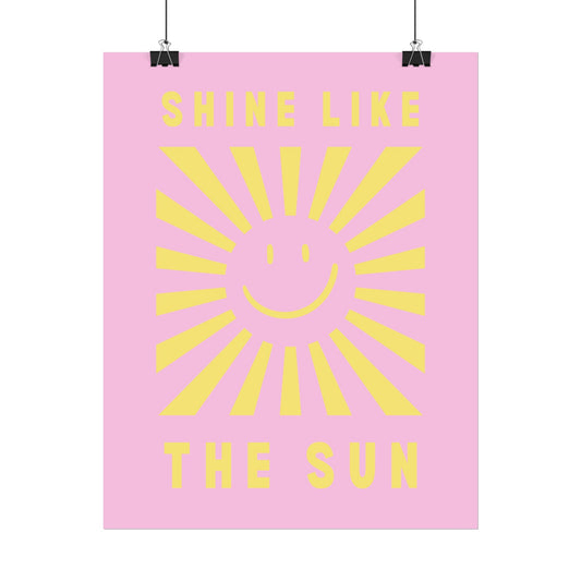 Shine Like The Sun ( Candy Pink ) - Poster