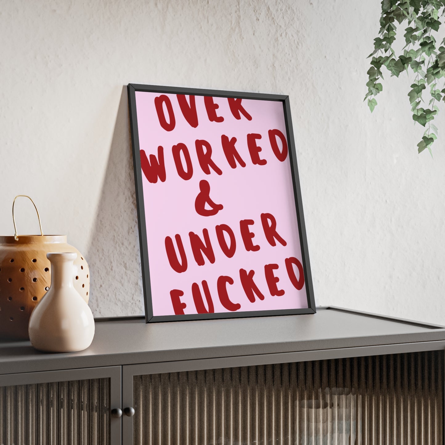 Over Worked & Under F*cked ( Pink ) - Frame