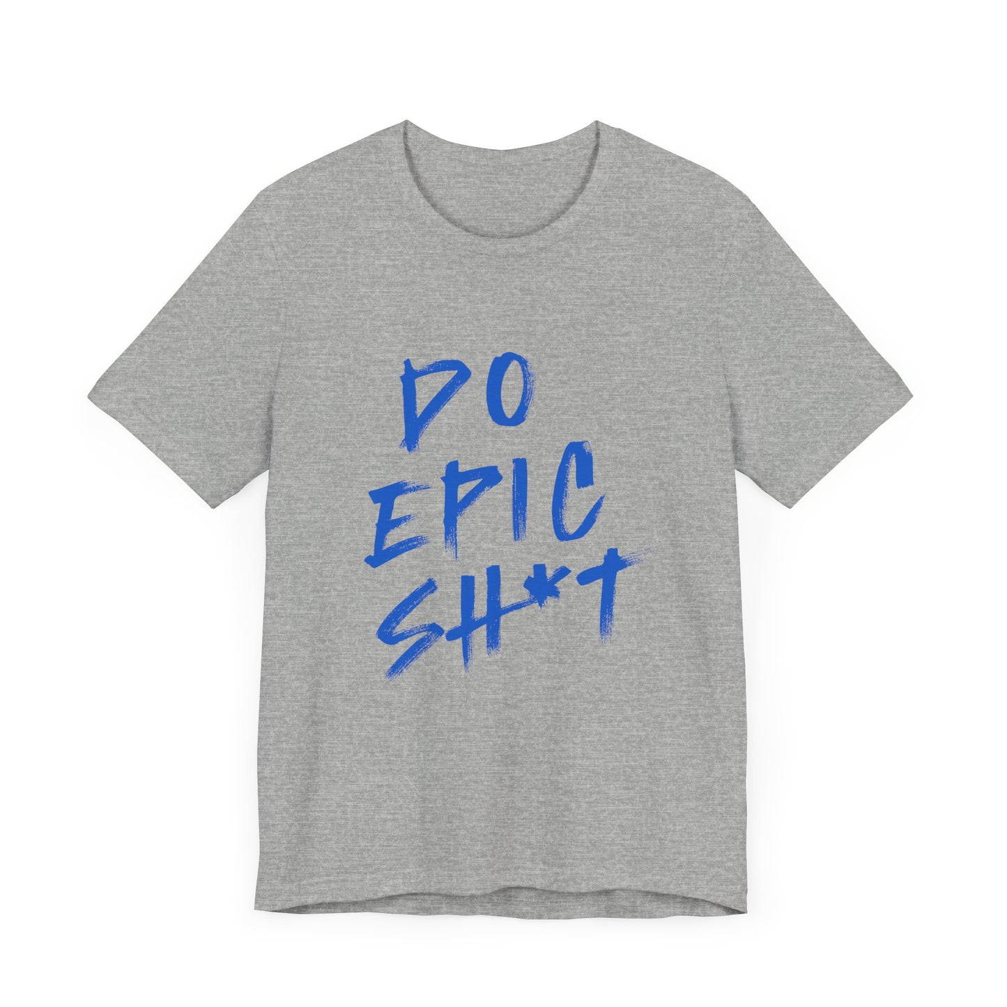 Do Epic Sh*t ( Electric Blue ) | Retro Tee | Organic Unisex T Shirt