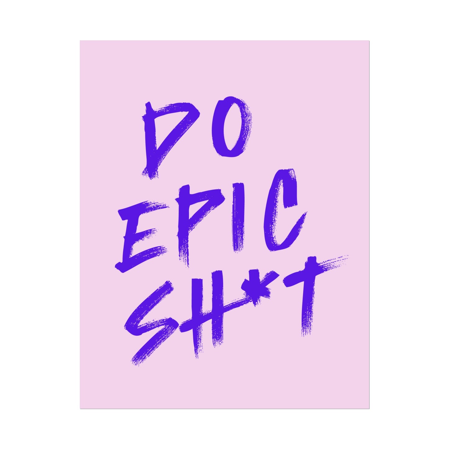 Do Epic Sh*t (Electric Purple ) - Poster