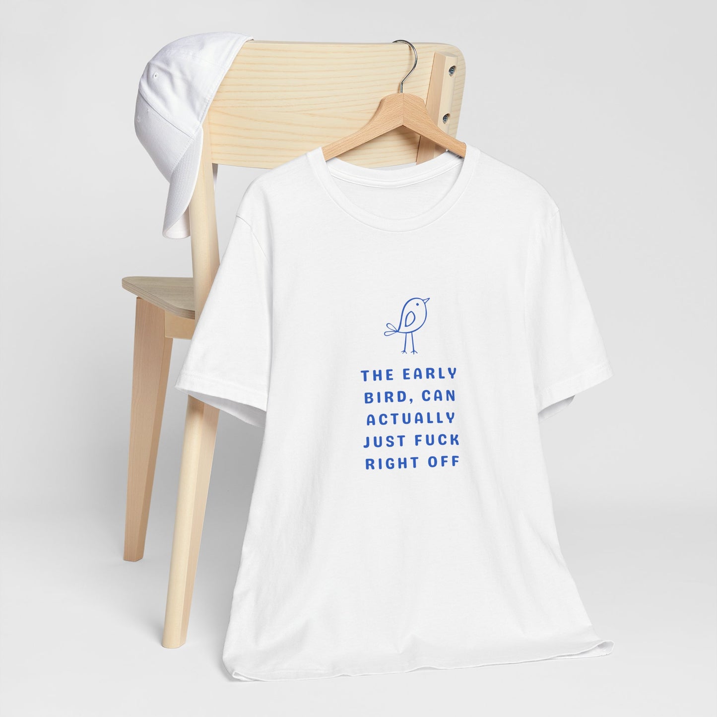 The Early Bird Can F*ck Right Off ( Coastal Blue ) | Graphic White Tee |  Retro Tee | Organic Unisex T Shirt