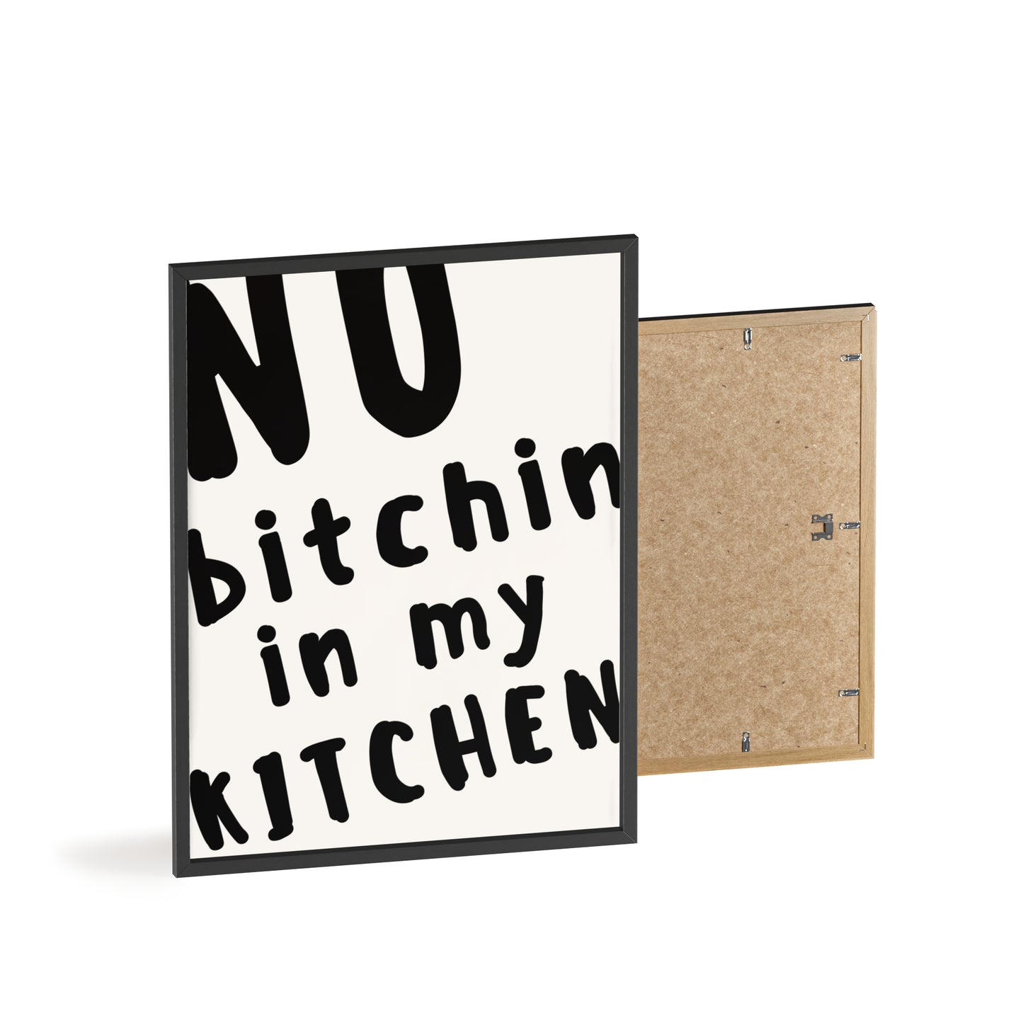 No Bitchin’ in My Kitchen ( Monochrome ) - Frame