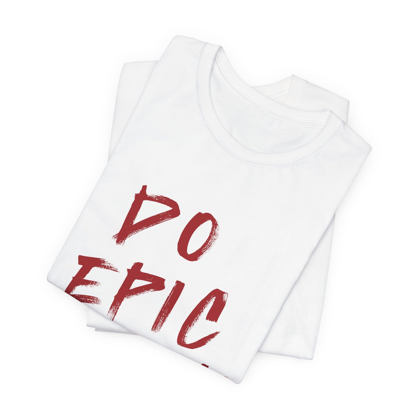 Do Epic Sh*t ( Electric Red ) | Graphic White Tee | Organic Unisex T Shirt