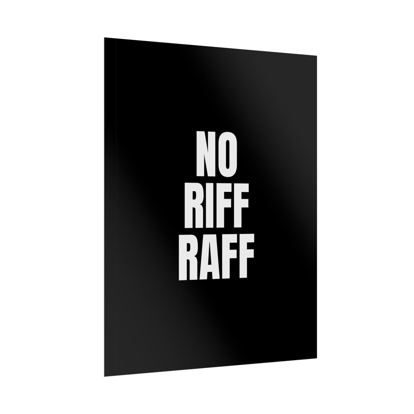 No Riff Raff ( Monochrome )  - Poster