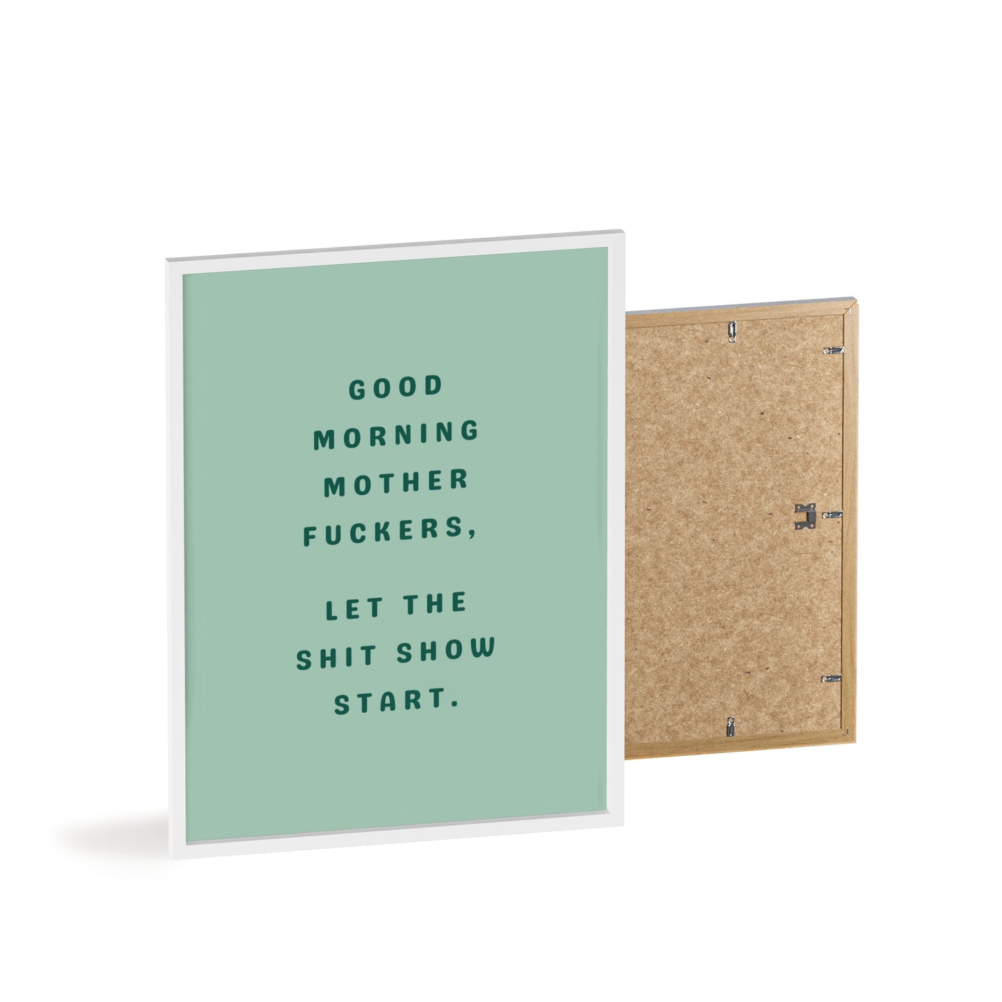 Good Morning, Motherf*ckers ( Sage Green ) - Frame