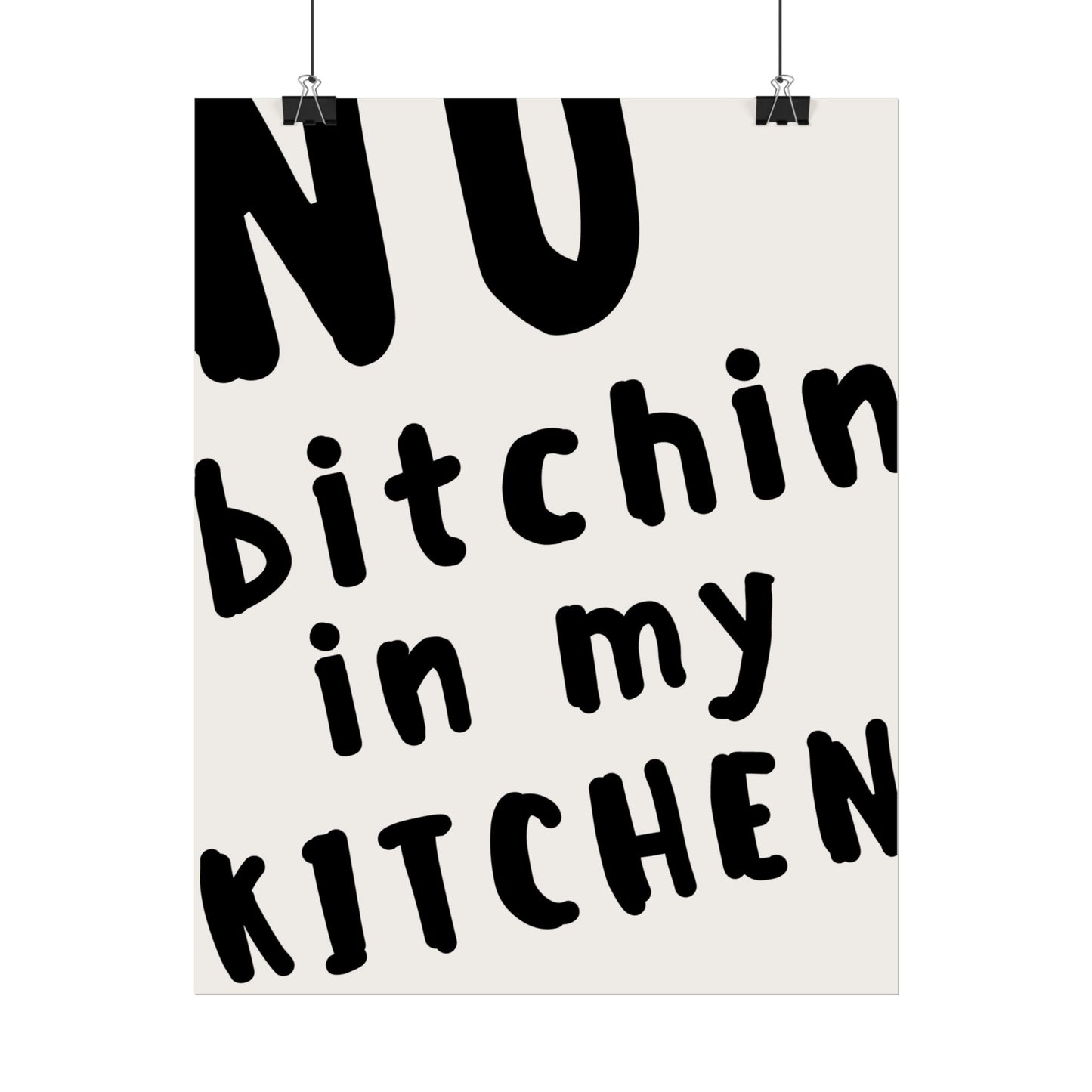 No Bitchin’ in My Kitchen ( Monochrome ) - Poster