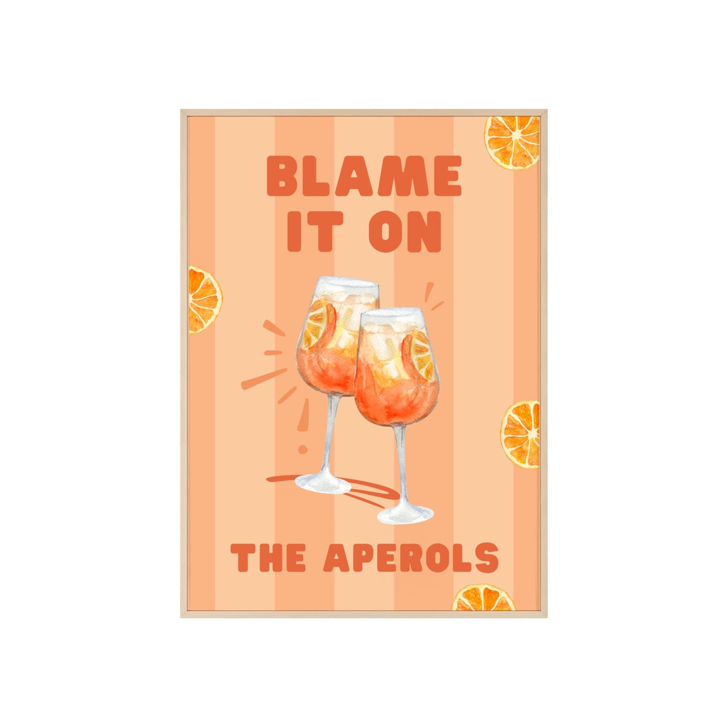 Blame It On The Aperols - Frame