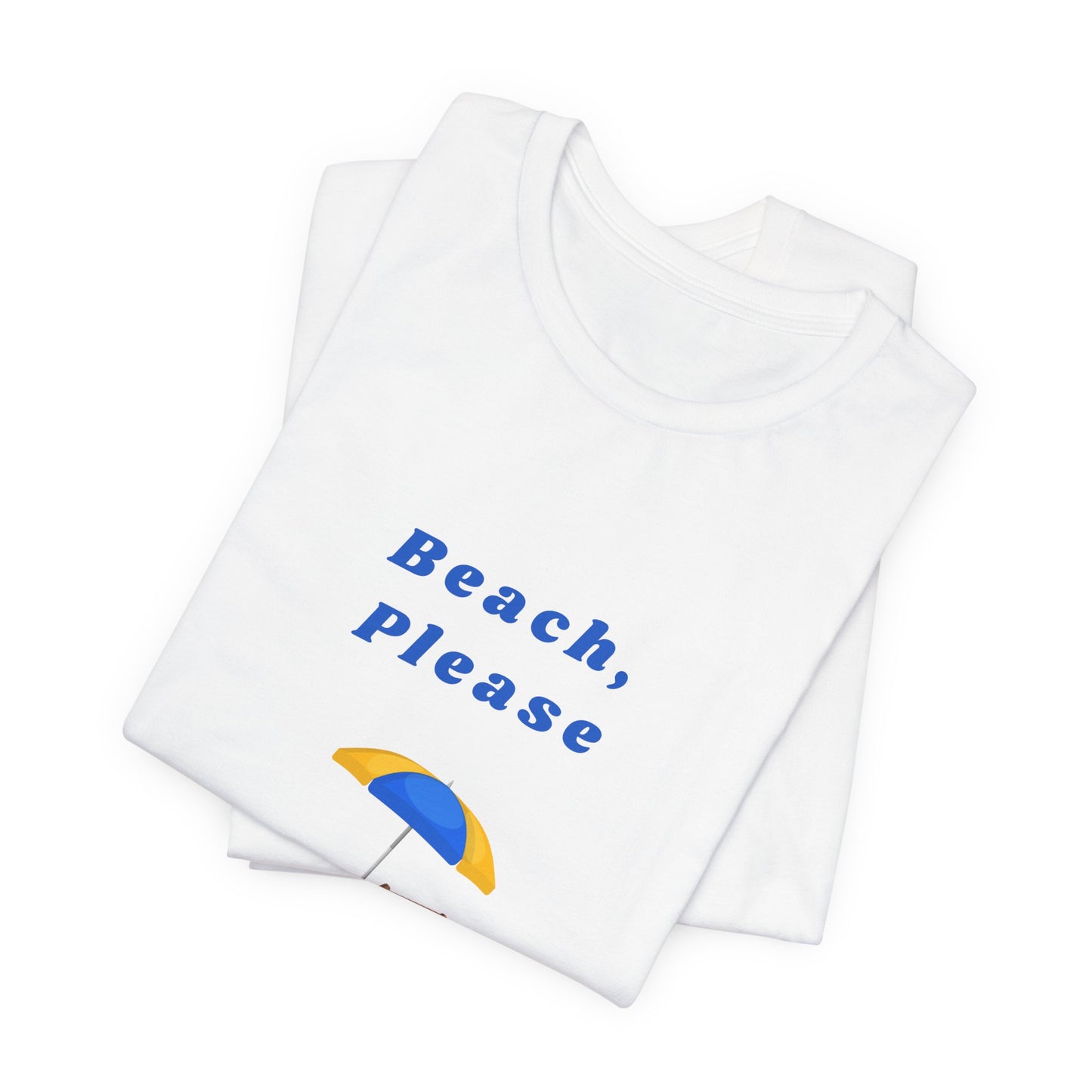 Beach, Please | Graphic White Tee | Organic Unisex T Shirt