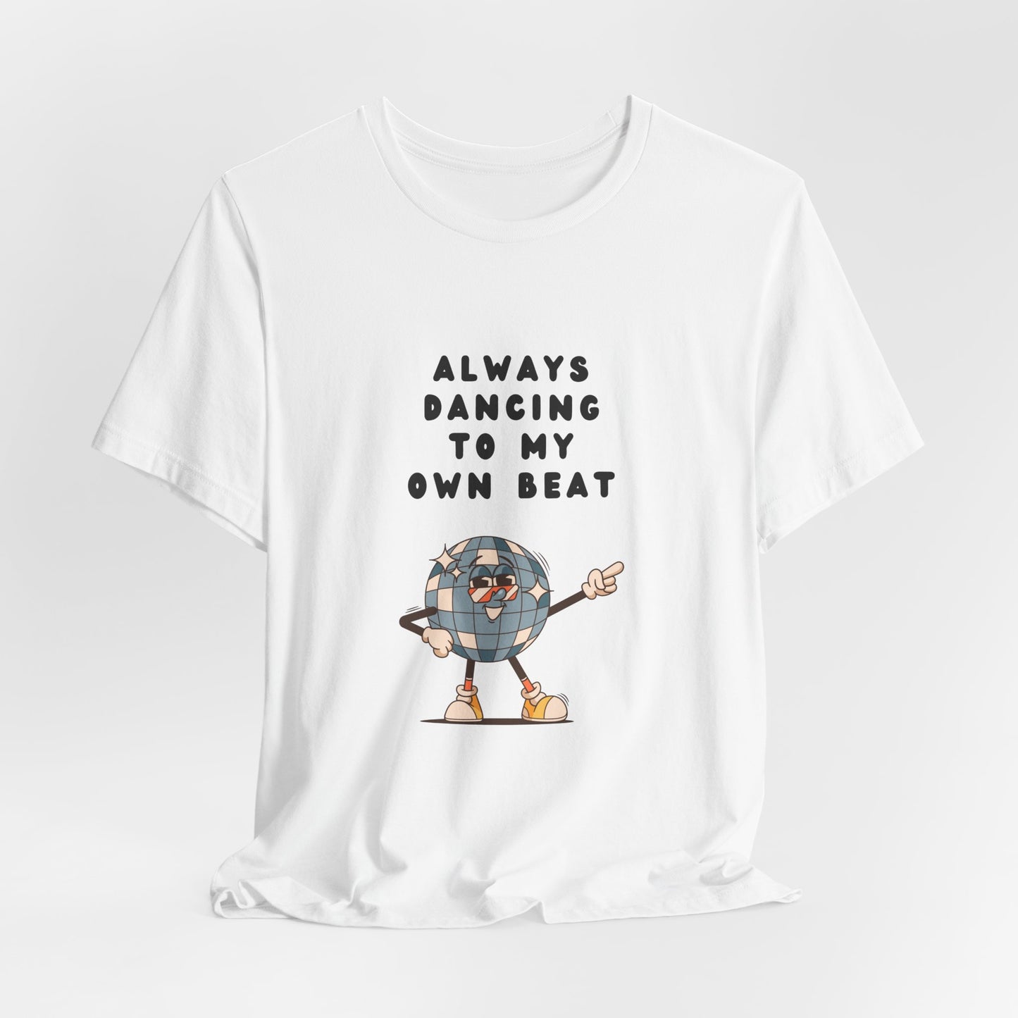 Always Dancing to my Own Beat | Graphic White Tee |  Retro Tee | Organic Unisex T Shirt