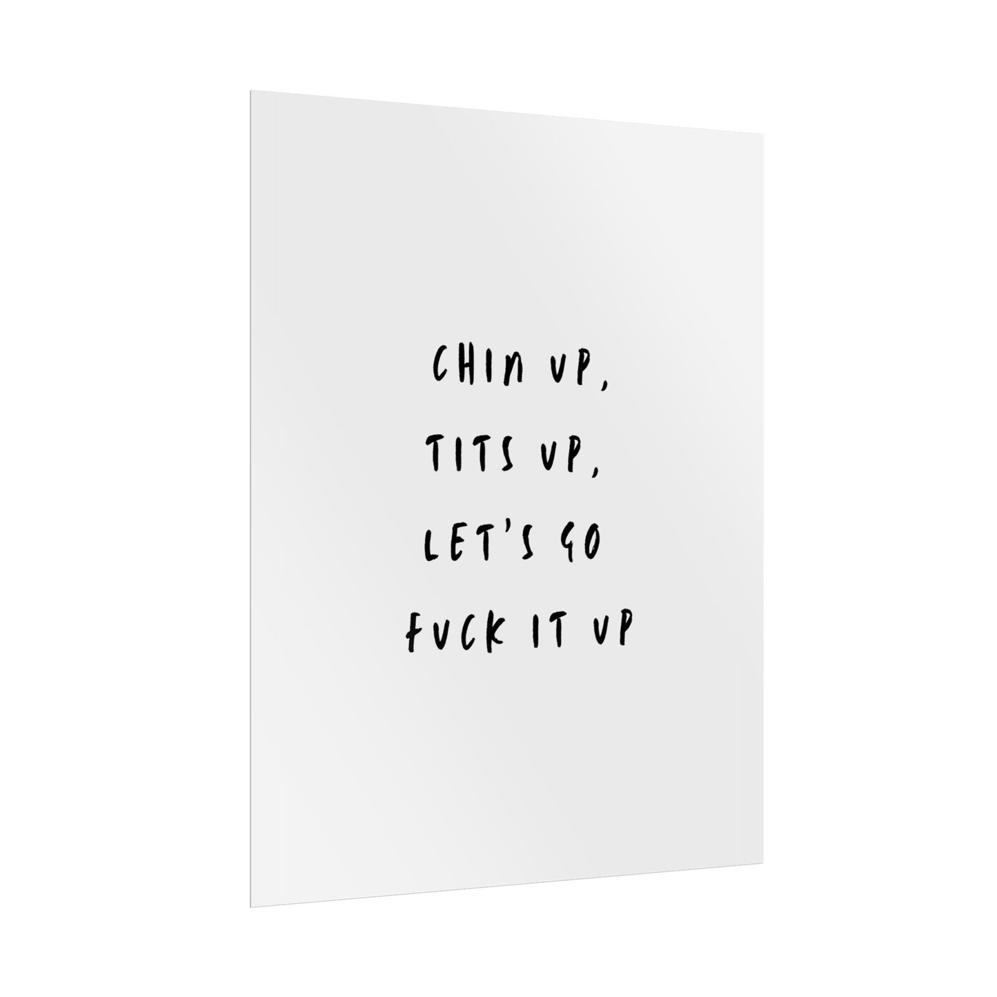 Chin Up, Tits Up, Let’s Go F*ck It Up - Poster