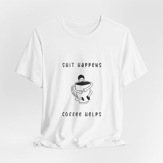 Sh*t Happens, Coffee Helps | Retro Tee | Organic Unisex T Shirt