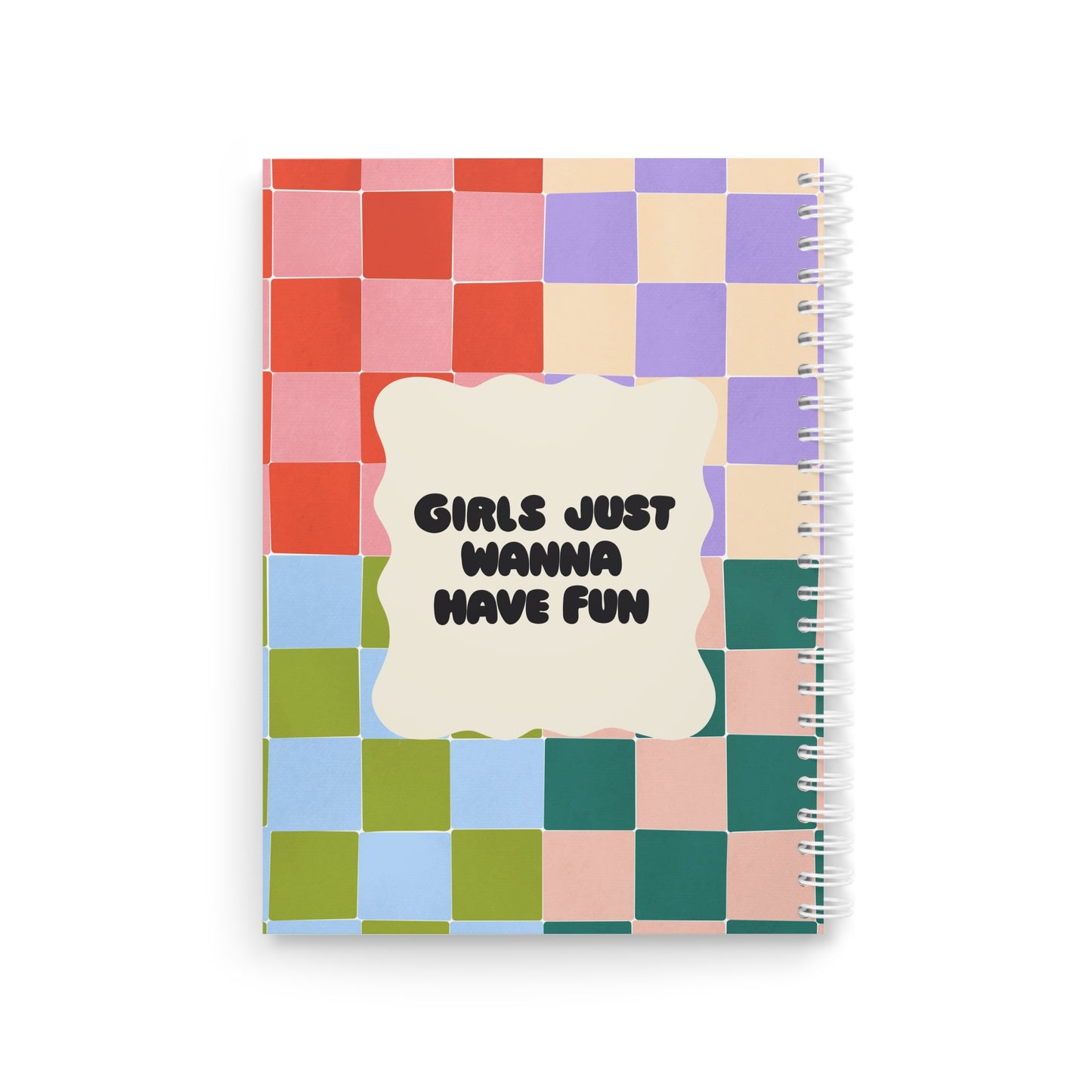 Girls Just Wanna Have Fun - Sassy Scribbles Spiral Notebook