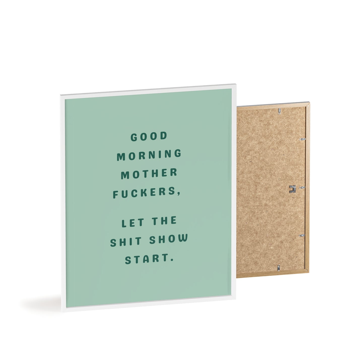 Good Morning, Motherf*ckers ( Sage Green ) - Frame