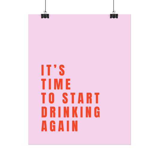 It’s Time to Start Drinking Again  ( Candy Pink ) - Poster