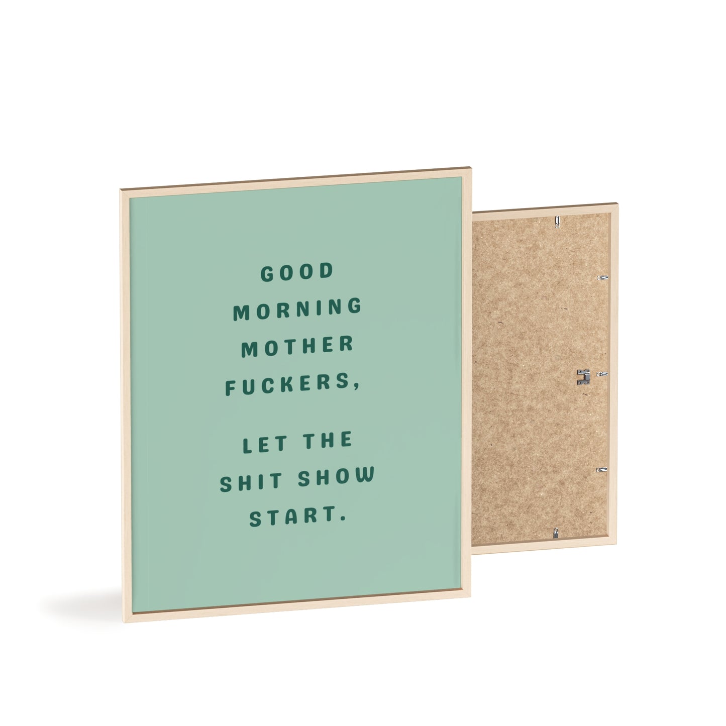 Good Morning, Motherf*ckers ( Sage Green ) - Frame