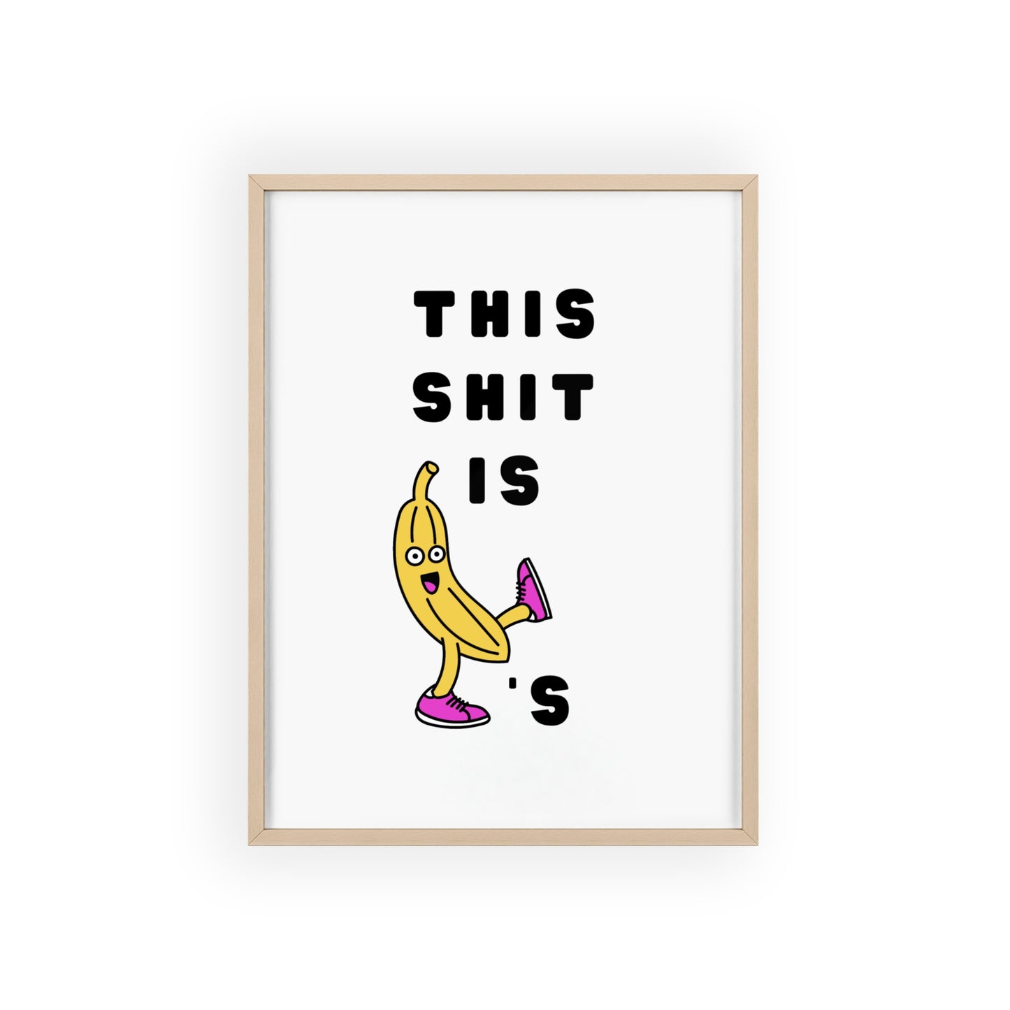 This Shit Is Bananas - Frame