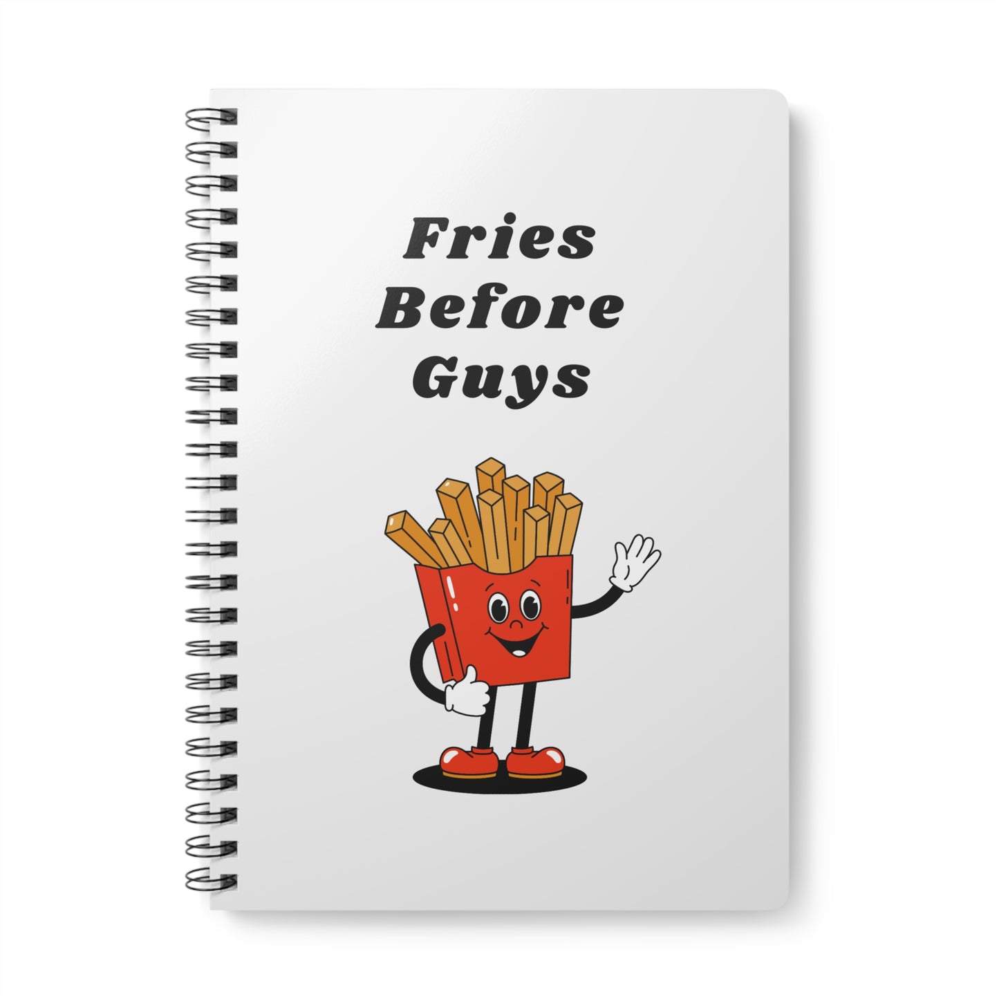 Fries Before Guys - Sassy Scribbles Spiral Notebook