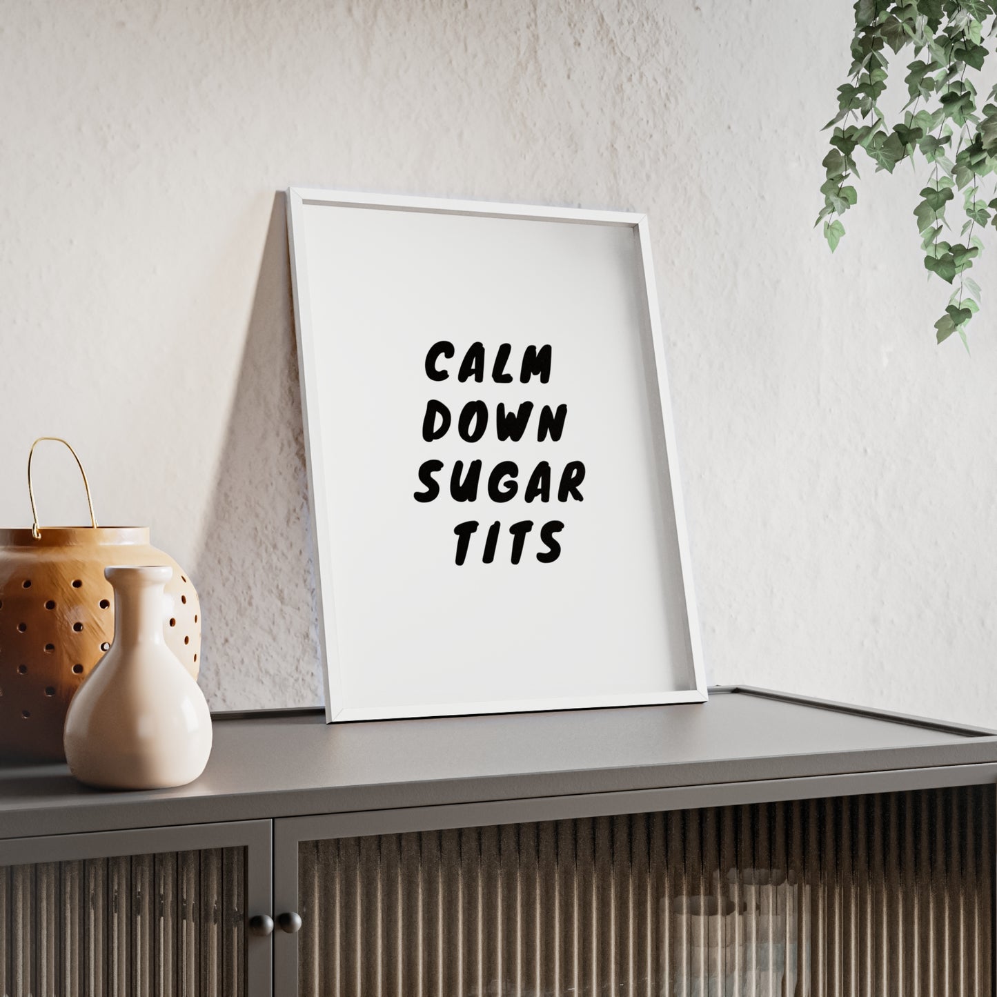 Calm Down Sugar Tits ( Monochrome Creme ) - Frame