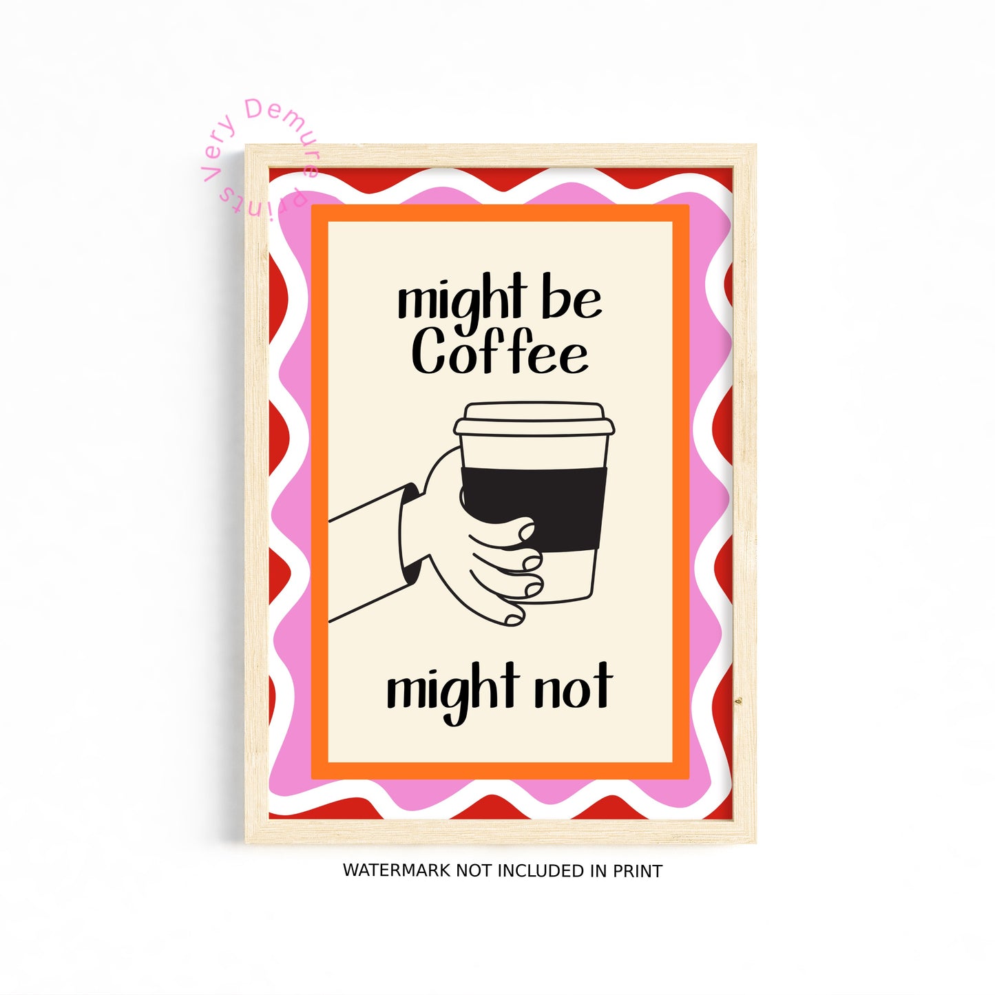 Might Be Coffee, Might Not – Funny Coffee Lover Art Print