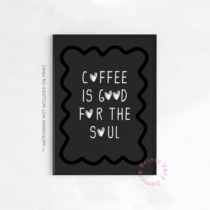 Coffee is Good for the Soul