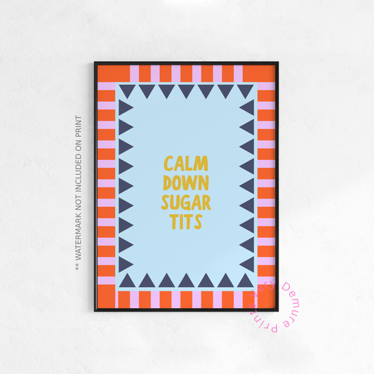 Calm Down Sugar Tits