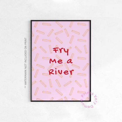 Fry Me a River