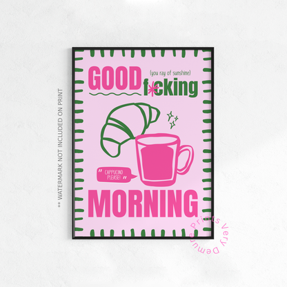 Good Fuckin' Morning
