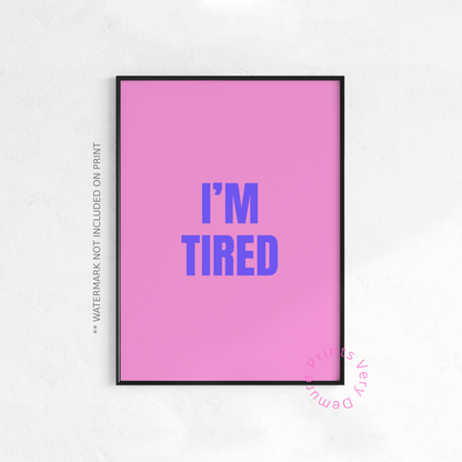 I'm Tired